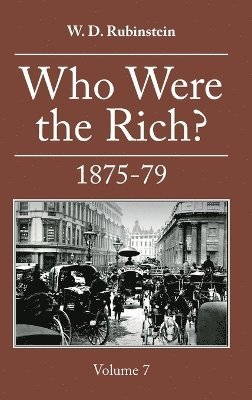 W D Rubinstein - Who Were the Rich?, Inbunden