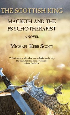 Michael Kerr Scott - Scottish King, Inbunden
