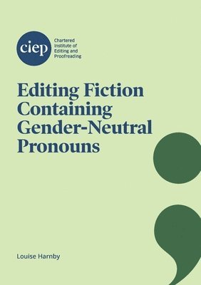Louise Harnby - Editing Fiction Containing Gender-Neutral Pronouns, Häftad