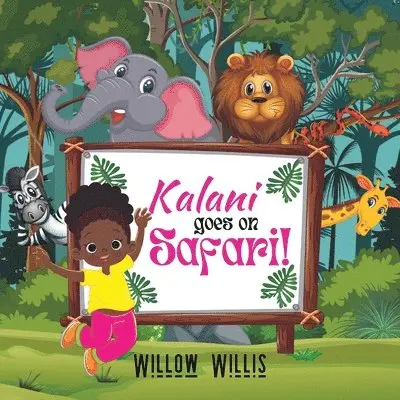 Willow Willis - Kalani goes on Safari!, Häftad. Tillgänglighet: Lägg i varukorg