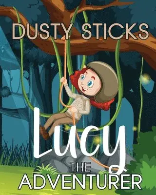 Dusty Sticks - Lucy the Adventurer, Häftad. Tillgänglighet: Lägg i varukorg