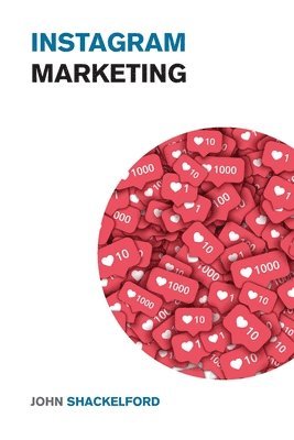John Shackelford - Instagram Marketing, Häftad