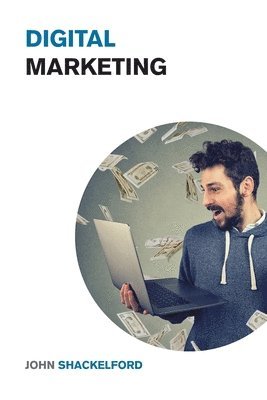 John Shackelford - Digital Marketing, Häftad