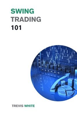 Trevis White - Swing Trading 101, Häftad