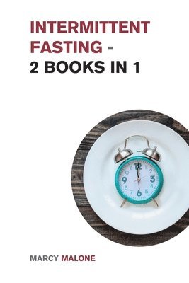 Marcy Malone - Intermittent Fasting - 2 Books in 1, Häftad