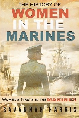 Savannah Harris - History of Women in The Marines, Häftad