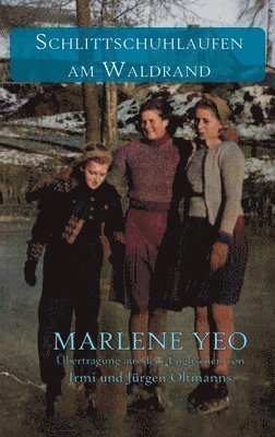 Marlene Yeo - Schlittschuhlaufen am Waldrand, Inbunden