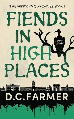 D C Farmer - Fiends In High Places, Häftad
