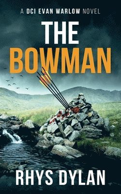 Rhys Dylan - The Bowman: A DCI Evan Warlow Crime Thriller, Häftad