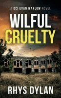 Rhys Dylan - Wilful Cruelty, Häftad