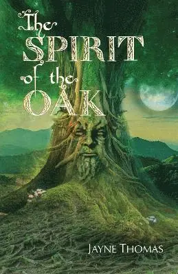 Jayne Thomas - Spirit of the Oak, Häftad. Tillgänglighet: Lägg i varukorg