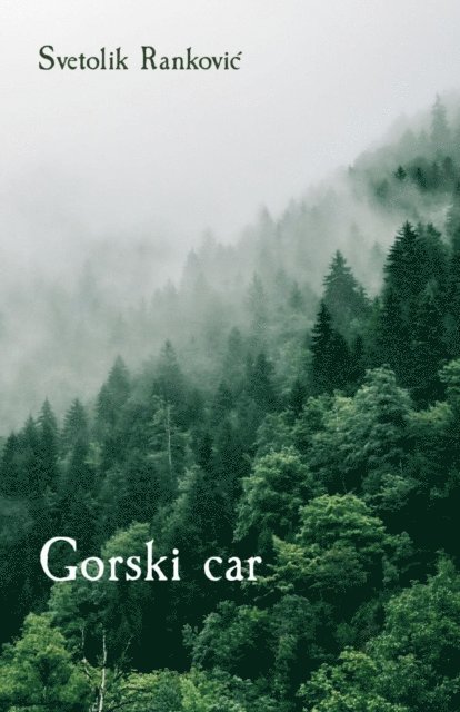 Svetolik Rankovic - Gorski car, E-bok