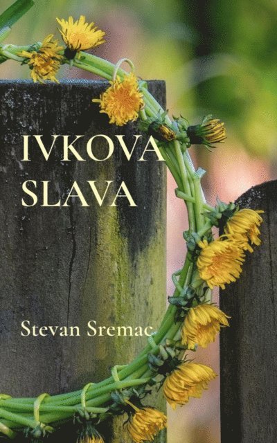 Stevan Sremac - Ivkova slava, E-bok
