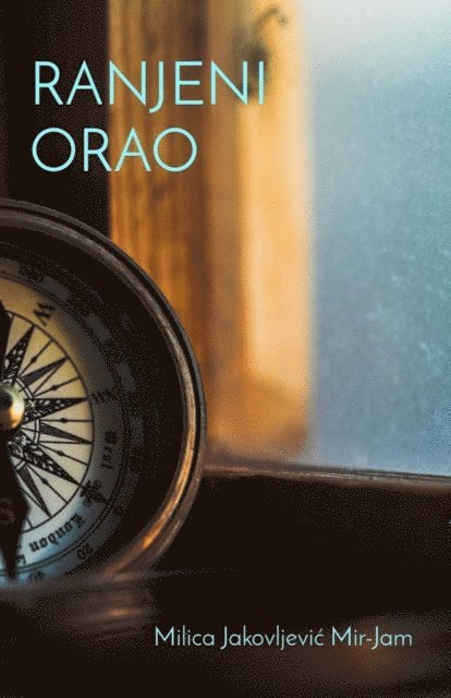 Milica Jakovljevic Mir-Jam - Ranjeni orao, E-bok