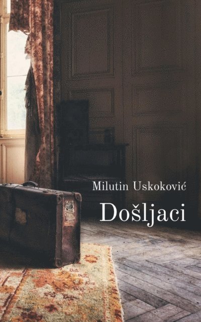 Milutin Uskokovic - Dosljaci, E-bok