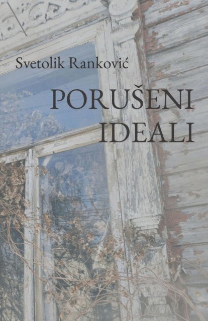 Svetolik Rankovic - Poruseni ideali, E-bok