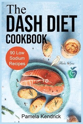 Pamela Kendrick - Dash Diet Cookbook, Häftad. Tillgänglighet: Lägg i varukorg