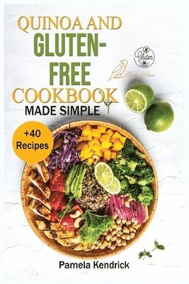Pamela Kendrick - Quinoa And Gluten-Free Cookbook Made Simple, Häftad. Tillgänglighet: Lägg i varukorg