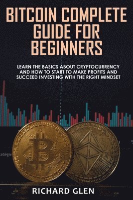 Richard Glen - Bitcoin Complete Guide for Beginners, Häftad