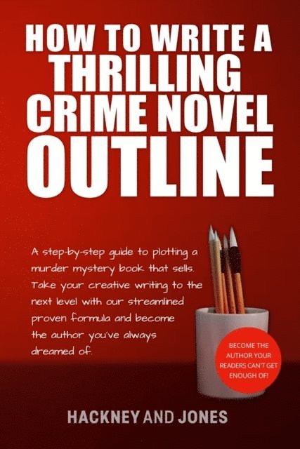 Hackney and Jones - How To Write A Thrilling Crime Novel Outline, E-bok