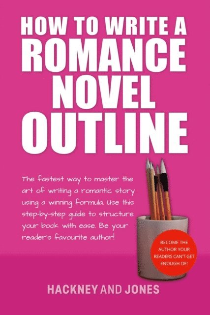 Hackney and Jones - How To Write A Romance Novel Outline, E-bok