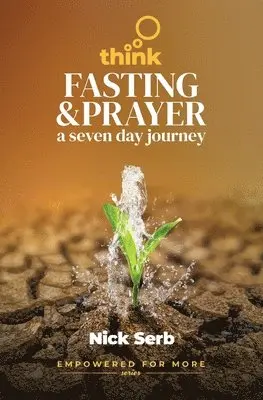Nick Serb - Think Prayer and Fasting, Häftad. Tillgänglighet: Lägg i varukorg