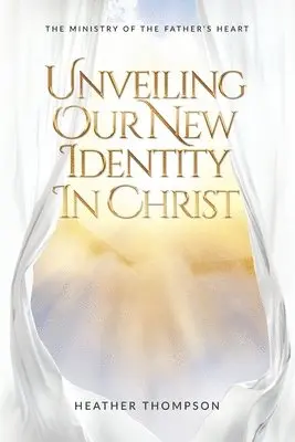 Heather Thompson - Unveiling Our New Identity in Christ, Häftad. Tillgänglighet: Lägg i varukorg