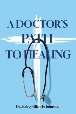 Audrey Johnston - Doctors Path to Healing, Häftad. Tillgänglighet: Lägg i varukorg
