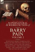 Collected Supernatural and Weird Fiction of Barry Pain-Volume 2