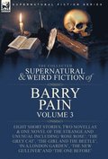 Collected Supernatural and Weird Fiction of Barry Pain-Volume 3