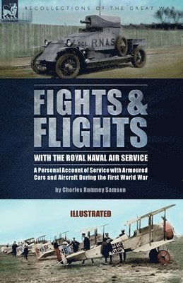 Charles Rumney Samson - Fights & Flights with the Royal Naval Air Service, Häftad