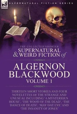Algerno Blackwood - Collected Shorter Supernatural & Weird Fiction of Algernon Blackwood, Inbunden. Tillgänglighet: Lägg i varukorg