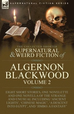 Algernon Blackwood - Collected Shorter Supernatural & Weird Fiction of Algernon Blackwood, Häftad