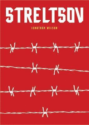 Jonathan Wilson - Streltsov, Inbunden