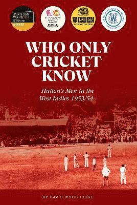 David Woodhouse - Who Only Cricket Know, Häftad