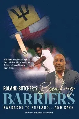 Roland Butcher, DR. Sasha Sutherland - Breaking Barriers Barbados to England and Back, Inbunden. Tillgänglighet: Lägg i varukorg