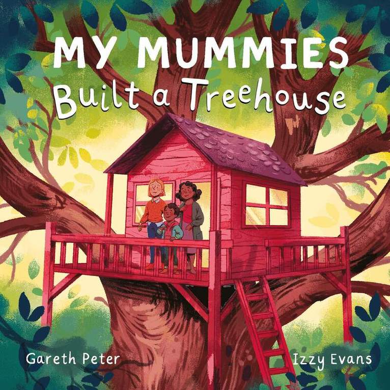 Gareth Peter - My Mummies Built a Treehouse, E-bok