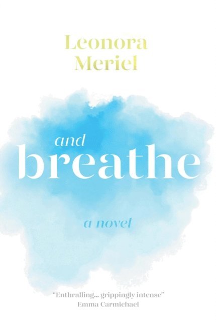 Leonora Meriel - And Breathe, E-bok