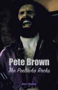 Pete Brown: The Poet Who Rocks