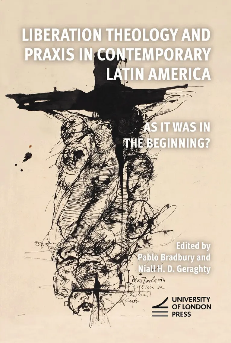 Pablo Bradbury, Niall H.D. Geraghty - Liberation Theology and Praxis in Contemporary Latin America, Inbunden. Tillgänglighet: Lägg i varukorg
