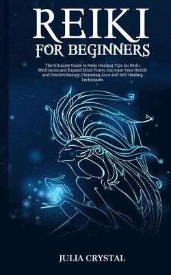 Julia Crystal - Reiki for Beginners, Häftad. Tillgänglighet: Lägg i varukorg
