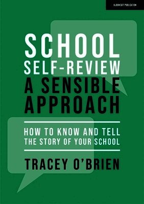 Tracey O'Brien - School self-review – a sensible approach: How to know and tell the story of your school, Häftad
