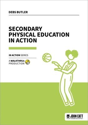 Debs Butler - Secondary Physical Education in Action, Häftad
