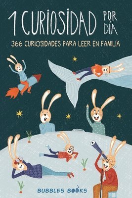 Bubbles Books - 1 Curiosidad por día - 366 curiosidades del mundo para leer en familia, Häftad