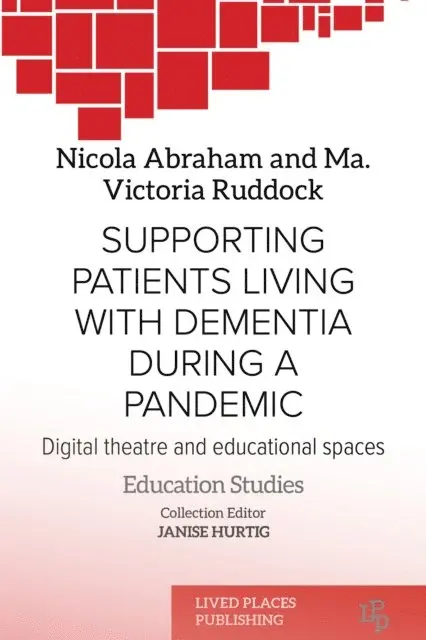 Ma. Victoria Ruddock BSN, Dr Nicola Abraham PhD - Supporting Patients Living with Dementia During a Pandemic, E-bok. Tillgänglighet: Lägg i varukorg