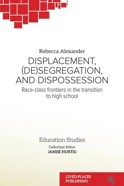 Dr Rebecca Alexander PhD - Displacement, (De)segregation, and Dispossession, E-bok. Tillgänglighet: Lägg i varukorg