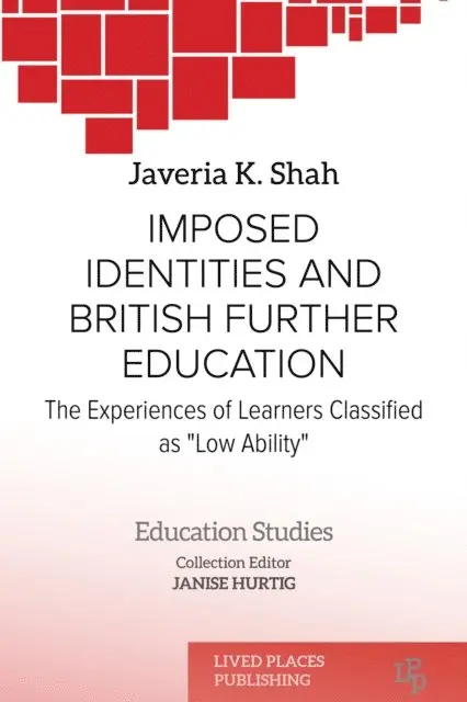 SFHEA Dr Javeria K. Shah PhD - Imposed Identities and British Further Education, E-bok. Tillgänglighet: Lägg i varukorg