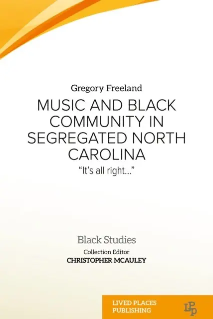 Dr Gregory Freeland PhD - Music and Black Community in Segregated North Carolina, E-bok. Tillgänglighet: Lägg i varukorg