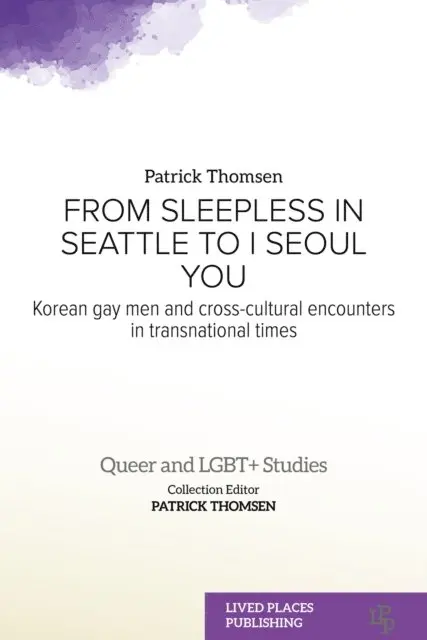 Malaeulu Seuta?afili Dr Patrick Thomsen PhD - From Sleepless in Seattle to I Seoul You, E-bok. Tillgänglighet: Lägg i varukorg
