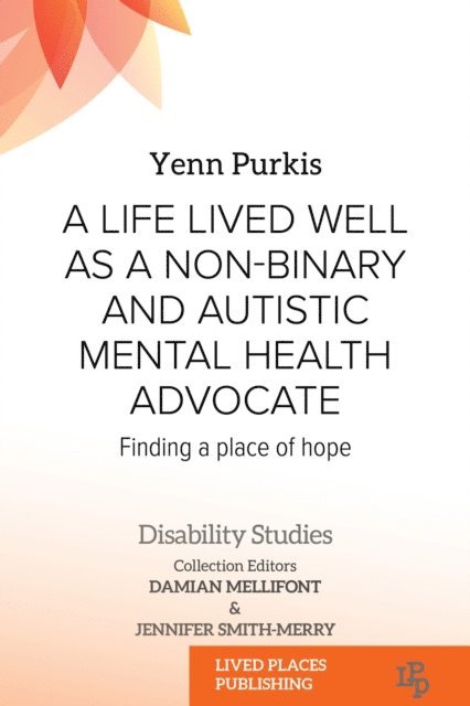 Yenn Purkis - Life Lived Well as a Non-binary and Autistic Mental Health Advocate, E-bok